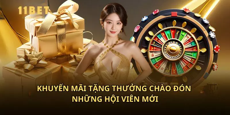 Khuyến mãi tặng thưởng chào đón những hội viên mới