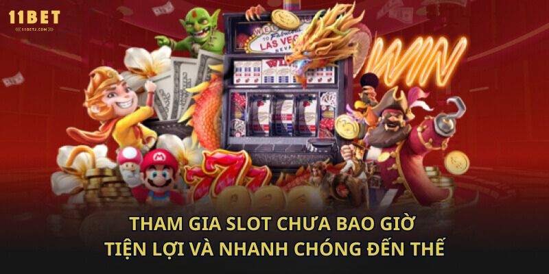 Tham gia slot chưa bao giờ tiện lợi và nhanh chóng đến thế