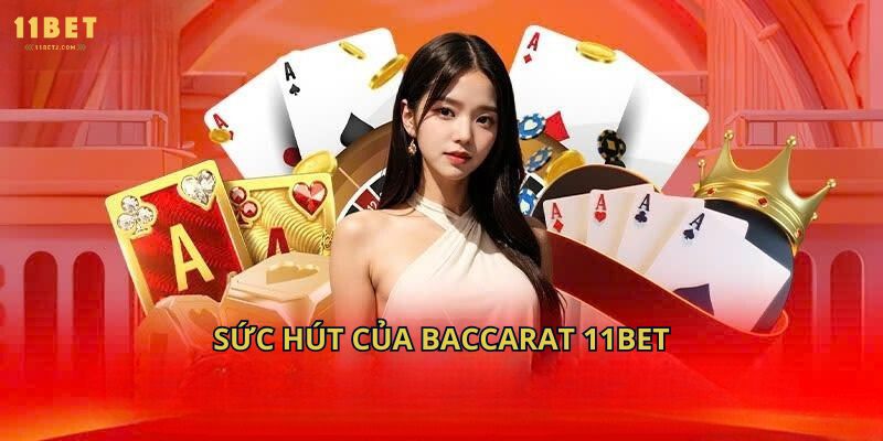 Sức hút của baccarat 11bet