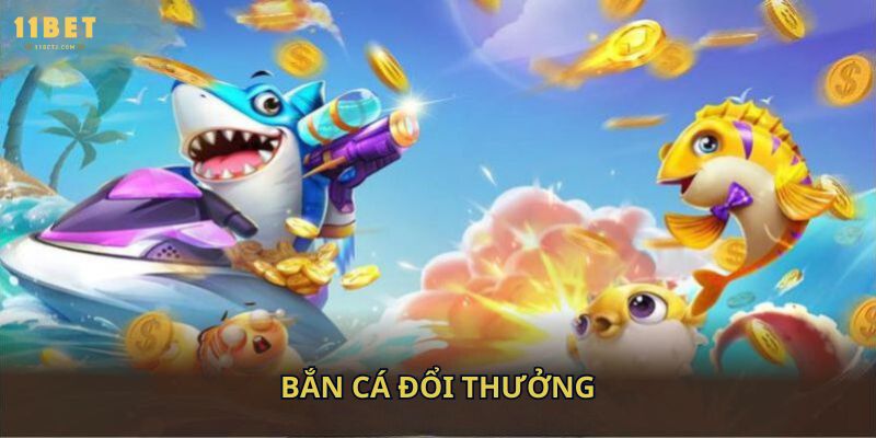 bắn cá đổi thưởng