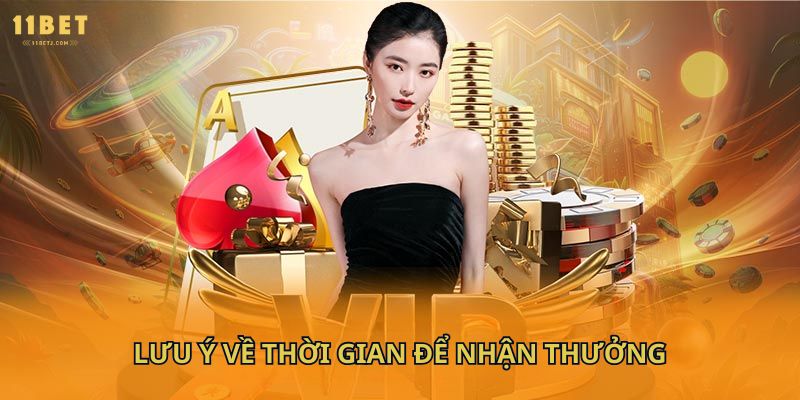 Lưu ý về thời gian để nhận thưởng