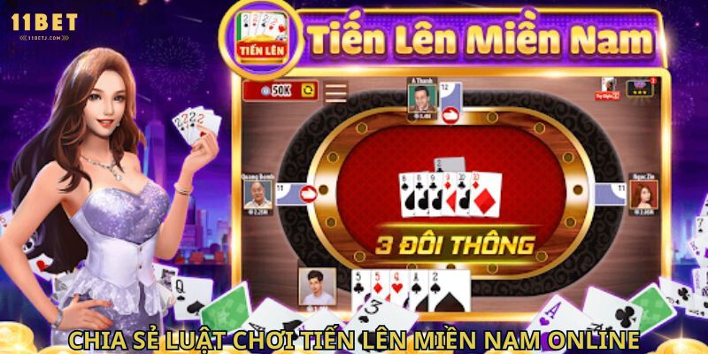 Chia sẻ luật chơi tiến lên miền Nam online